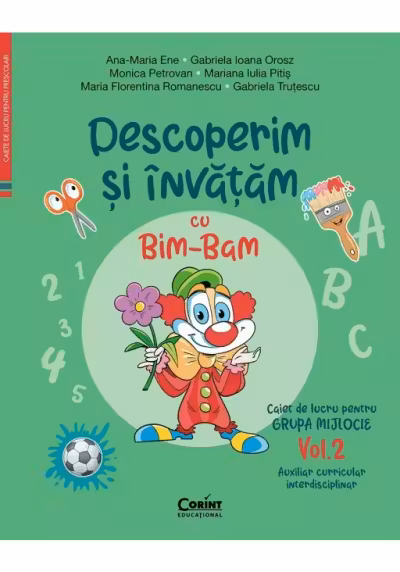 Descoperim și învățăm cu Bim-Bam. Caiet de lucru pentru GRUPA MIJLOCIE – Vol.2. Auxiliar Curricular interdisciplinar