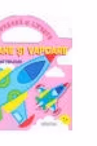 Coloreaza si lipeste - Avioane si vapoare (cu abtibilduri)