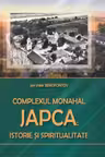Complexul Monahal Japca: Istorie și spiritualitate