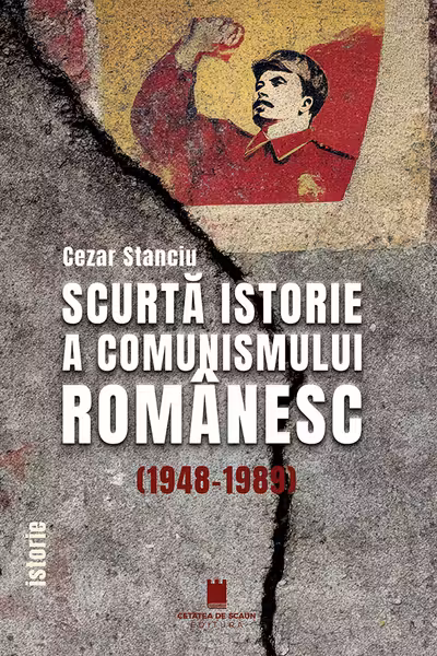 Scurta istorie a comunismului romanesc (1948-1989)