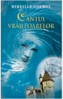 Cantul vrajitoarelor - Vol. 1