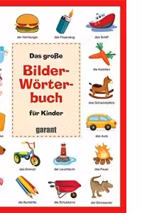 Das grosse Bilderworterbuch fur Kinder