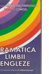 Gramatica Limbii Engleze Pentru Uz Scolar Ed. I I -a