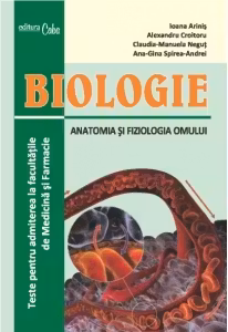 Biologie - Anatomia si fiziologia omului. Teste pentru admiterea la facultatile de Medicina si Farmacie