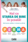 Hai cu starea de bine in scoala! Ghid pentru profesori directori si parinti