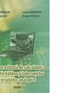 Analiza asistata de calculator a senzitivitatilor si tolerantelor circuitelor analogice