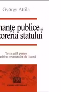 Finante publice si trezoreria statului. Teste grila pentru pregatirea examenului de licenta