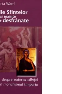 Vietile sfintelor care mai inainte au fost desfranate. Despre puterea caintei in monahismul timpuriu