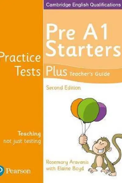 Cambridge English Qualifications Practice Tests Plus - Pre A1 Starters Teacher's Guide