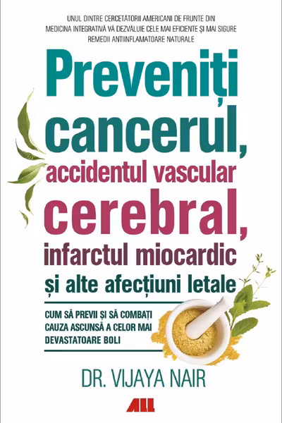 Preveniti cancerul accidentul vascular cerebral infarctul miocardic si alte afectiuni letale