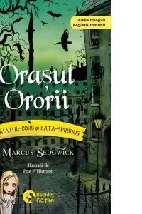 Baiatul-Corb si Fata-Spiridus, volumul 5. Orasul Ororii