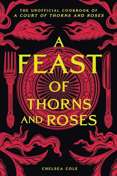 A Feast of Thorns and Roses