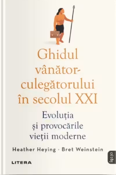 IQ230. GHIDUL VANATOR-CULEGATORULUI IN SECOLUL XXI. Evolutia si provocarile vietii moderne.