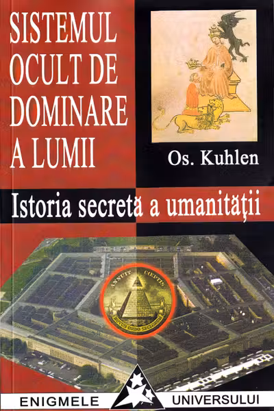 Sistemul ocult de dominare a lumii. Istoria secretă a umanității