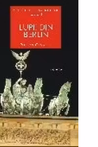 SECOLUL HIMERELOR, VOLUMUL AL II-LEA - LUPII DIN BERLIN