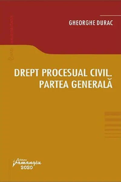 Drept procesual civil. Partea generală