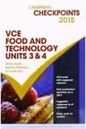 Cambridge Checkpoints VCE Food Technology Units 3 and 4 2015 and Quiz Me More - Glenis Heath, Heather McKenzie, Laurel Tully