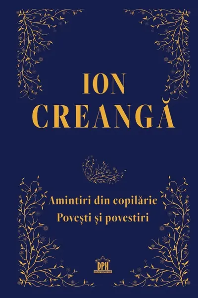 Amintiri din copilarie. Povesti si povestiri