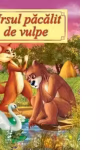 Ursul pacalit de vulpe. Poveste ilustrata (format A4)