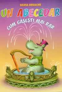 Un abecedar cum gasesti mai rar (cartonat)