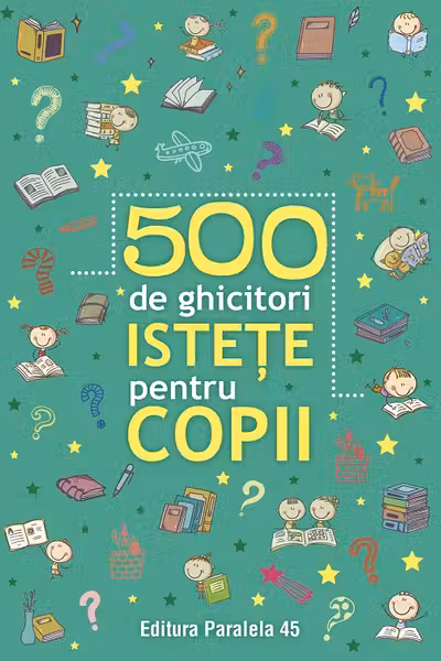 500 de ghicitori istete pentru copii