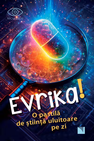 Evrika! - O pastila de stiinta uluitoare pe zi
