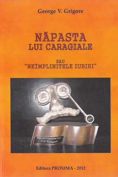 Năpasta lui Caragiale sau neîmplinitele iubiri