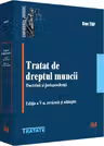 Tratat de dreptul muncii. Doctrina si jurisprudenta