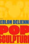Leblon Delienne - Pop Sculpture