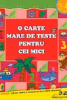 O carte mare de teste pentu cei mici 3-4 ani