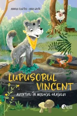 Lupusorul Vincent. Aventuri in mijlocul padurii