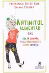 Antimitul alimentar sau cum să eliminăm ideile preconcepute despre nutriție