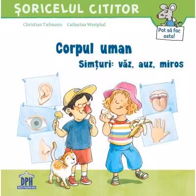 Corpul uman Simturi: vaz, auz, miros - Christian Tielmann, Catharina Westphal