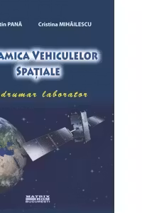 Dinamica vehiculelor spatiale. Indrumar laborator
