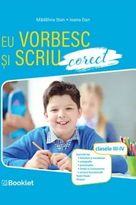 Eu stiu sa scriu si sa vorbesc corect. Clasele 3-4