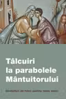 Talcuiri la parabolele Mantuitorului