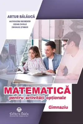 Matematica pentru activitati optionale. Gimnaziu. Editia a 3-a