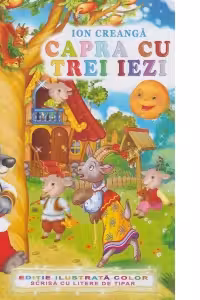 Capra cu trei iezi. Editie ilustrata color scrisa cu litere de tipar