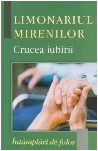 Limonariul mirenilor. Crucea iubirii