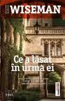 Ce a lasat in urma ei - Ellen Marie Wiseman. Traducere de Ana Andreescu