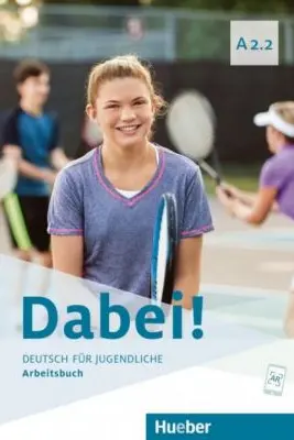 Dabei! A2. 2 Arbeitsbuch - Gabriele Kopp, Josef Alberti, Siegfried Buttner
