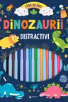 Dinozaurii distractivi – Sa ne jucam!