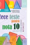 Zece teste pentru nota 10 - Evaluare nationala - Matematica cls. a 8-a