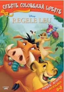 DISNEY. REGELE LEU. Citeste picteaza lipeste