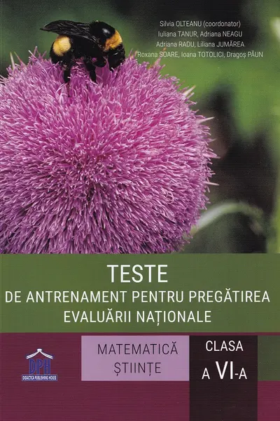Teste de antrenament pentru pregătirea Evaluării Naționale Matematică + Științe - Clasa 6