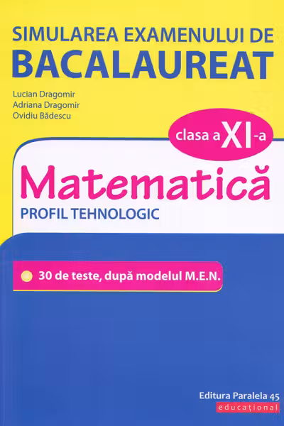 Simularea examenului de bacalaureat. Matematică - Clasa 11 - Profil Tehnologic