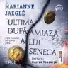 Ultima după-amiază a lui Seneca (audiobook)