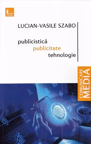Publicistica, publicitate, tehnologie