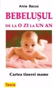 Bebelusul de la o zi la un an. Cartea tinerei mame