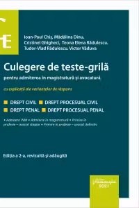Culegere de teste-grila pentru admiterea in magistratura si avocatura. Editia a 2-a